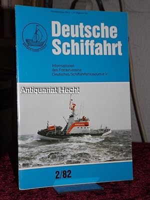 Deutsche Schiffahrt 2/82. Informationen des Fördervereins Deutsches Schiffahrtsmuseum e.V.