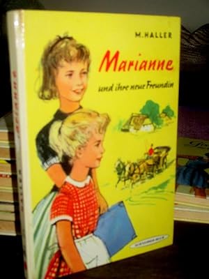 Marianne und ihre neue Freundin. Die lustige Geschichte vom Wirbelwind Hilde und ihrem Freund Hei...