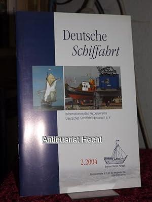 Imagen del vendedor de Deutsche Schiffahrt 2.2004. Informationen des Frdervereins Deutsches Schiffahrtsmuseum e.V. a la venta por Altstadt-Antiquariat Nowicki-Hecht UG