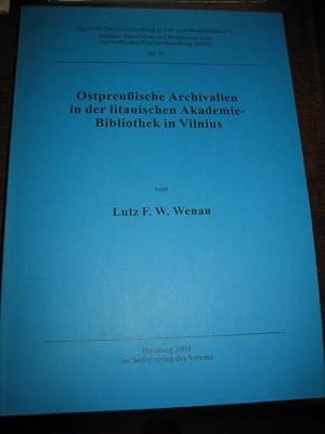 Ostpreußische Archivalien in der litauischen Akademiebibliothek in Vilnus. (= Quellen, Materialie...