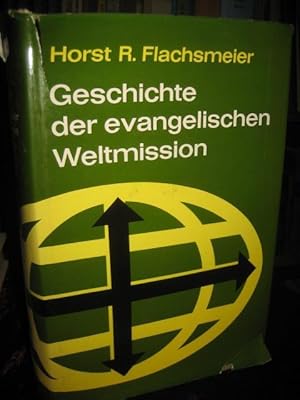 Geschichte der evangelischen Weltmission. Mit einem Vorwort von Martin Pörksen.