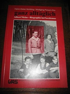 Bild des Verkäufers für ganz alltäglich. Albert Niclas - Biographie im Faschismus. zum Verkauf von Altstadt-Antiquariat Nowicki-Hecht UG