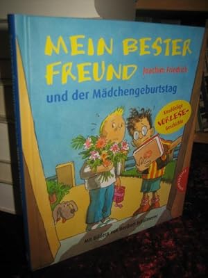 Mein bester Freund und der Mädchengeburtstag. Knuddelige Vorlesegeschichte. Mit Bildern von Herib...