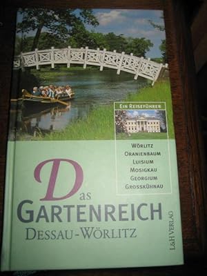 Bild des Verkufers fr Das Gartenreich Dessau-Wrlitz. Ein Reisefhrer. zum Verkauf von Altstadt-Antiquariat Nowicki-Hecht UG