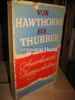 Bild des Verkufers fr Von Hawthorne bis Thurber. Amerikanische Kurzgeschichten. Aus dem Amerikanischen bertragen von Jessica Stolterfoht und Ulla van Aubel. zum Verkauf von Altstadt-Antiquariat Nowicki-Hecht UG