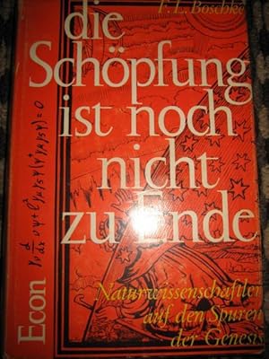 Bild des Verkufers fr Die Schpfung ist noch nicht zu Ende. Naturwissenschaftler auf den Spuren der Genesis. zum Verkauf von Altstadt-Antiquariat Nowicki-Hecht UG