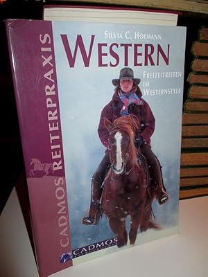 Western. Freizeitreiten im Westernstyle. (= Cadmos-Pferdebücher; Cadmos Reiterpraxis).