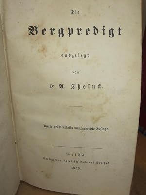 Bild des Verkufers fr Die Bergpredigt ausgelegt von Dr. A. Tholuck. zum Verkauf von Altstadt-Antiquariat Nowicki-Hecht UG