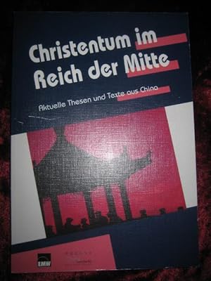 Christentum im Reich der Mitte. Aktuelle Thesen und Texte aus China.