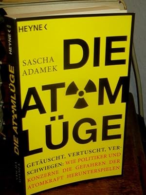 Bild des Verkufers fr Die Atom-Lge. Getuscht, vertuscht, verschwiegen. Wie Politiker und Konzerne die Gefahren der Atomkraft herunterspielen. zum Verkauf von Altstadt-Antiquariat Nowicki-Hecht UG