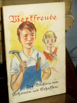 Seller image for Werkfreude. Das Bchlein vom Schauen und Schaffen. for sale by Antiquariat Hecht