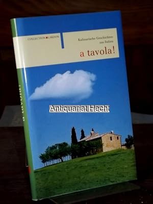 Bild des Verkufers fr A tavola! Kulinarische Geschichten aus Italien. zum Verkauf von Altstadt-Antiquariat Nowicki-Hecht UG