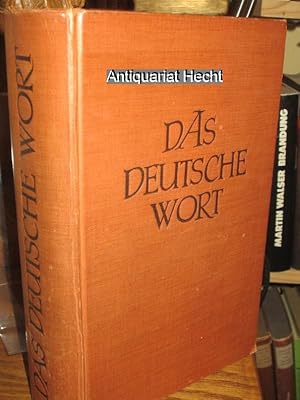 Das deutsche Wort. Rechtschreibung, Sprachlehre, Erklärung des deutschen Wortschatzes und der Fre...