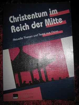 Christentum im Reich der Mitte. Aktuelle Thesen und Texte aus China.