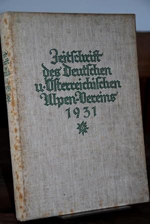 Zeitschrift des Deutschen und Österreichischen Alpen-Vereins. Band 62, Jahrganbg 1931.