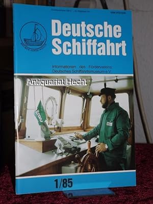Deutsche Schiffahrt 1/85. Informationen des Fördervereins Deutsches Schiffahrtsmuseum e.V.