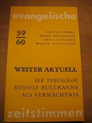 Weiter aktuell. Die Theologie Rudolf Bultmanns als Vermächtnis. (= Evangelische Zeitstimmen Band ...