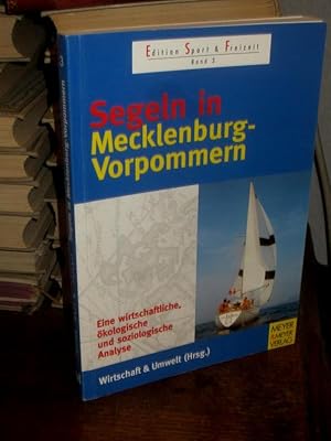 Segeln in Mecklenburg-Vorpommern. Eine wirtschaftliche, ökologische und soziologische Analyse. He...
