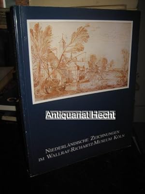 Niederländische Zeichnungen vom 15. bis 19. Jahrhundert im Wallraf-Richartz-Museum Köln. (= Katal...