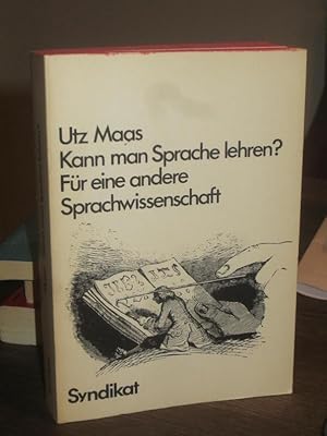 Kann man Sprache lehren? Für eine andere Sprachwissenschaft.