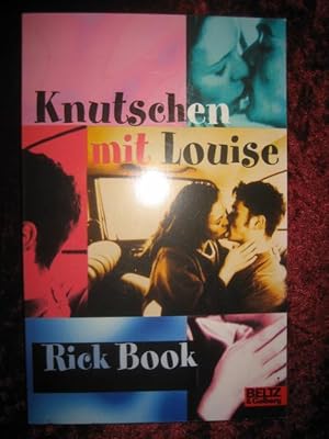 Knutschen mit Louise. Aus dem Amerikanischen von Reiner Pfleiderer. (= Gullivers Bücher).