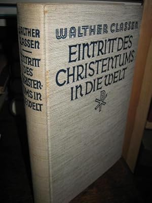 Seller image for Eintritt des Christentums in die Welt. Der Sieg des Christentums auf dem Hintergrunde der untergehenden antiken Kultur. for sale by Antiquariat Hecht