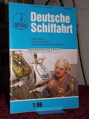 Deutsche Schiffahrt 1/86. Informationen des Fördervereins Deutsches Schiffahrtsmuseum e.V.