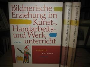 Die bildnerische Erziehung im Kunst-, Handarbeits- und Werkunterricht. Didaktik, Methodik, Praxis...