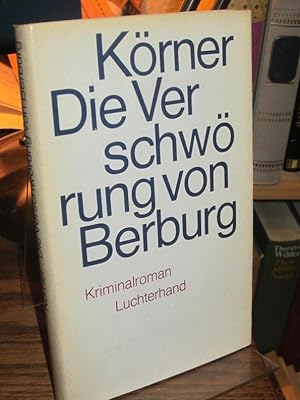 Bild des Verkufers fr Die Verschwrung von Berburg. Kriminalroman. zum Verkauf von Antiquariat Hecht