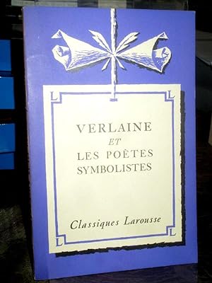 Verlaine et les poetes symbolistes. Avec une Notice biographique, une Notice historique et litter...