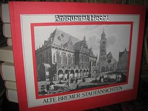 Alte Bremer Stadtansichten mit 40 Ansichten aus drei Jahrhunderten.