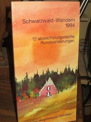 Schwarzwald-Wandern 1994. 12 abwechslungsreiche Rundwanderungen.