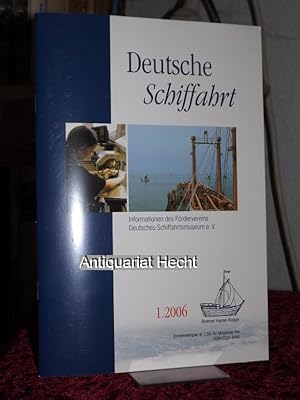 Imagen del vendedor de Deutsche Schiffahrt 1.2006. Informationen des Frdervereins Deutsches Schiffahrtsmuseum e.V. a la venta por Altstadt-Antiquariat Nowicki-Hecht UG