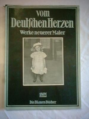 Vom deutschen Herzen. Werke neuerer deutscher Maler. (= Die Blauen Bücher).