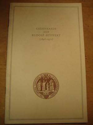 Gedenkrede auf Rudolf Seyffert (1893 - 1971). Rede anlässlich der akademischen Gedenkfeier für Pr...