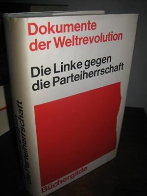 Die Linke gegen die Parteiherrschaft. Die Übersetzung besorgten Carl Peter Baudisch (aus dem Nied...