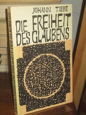 Die Freiheit des Glaubens. Predigten und Gebete.