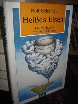 Heißes Eisen. Ein Kochbuch mit neun Gängen.