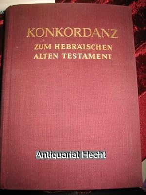 Seller image for Konkordanz zum hebrischen Alten Testament. Nach dem von Paul Kahle in der Biblia Hebraica edidit Rudolf Kittel besorgten Masoretischen Text. Unter verantwortlicher Mitwirkung von Leonhard Rost, ausgearbeitet und geschrieben von Gerhard Lisowsky. Concordantiae Veteris Testamenti Hebraicae et Aramaeicae. Unter verantwortlicher Mitwirkung von Leonhard Rost. for sale by Altstadt-Antiquariat Nowicki-Hecht UG