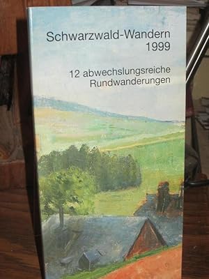 Schwarzwald-Wandern 1999. 12 abwechslungsreiche Rundwanderungen.