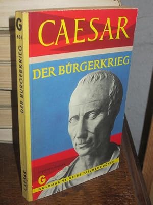 Der Bürgerkrieg. Ins Deutsche übertragen und erläutert von Georg Dorminger.