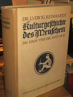 Kulturgeschichte des Menschen. (= Die Erde und die Kultur. Die Eroberung und Nutzbarmachung der E...