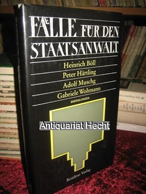 Fälle für den Staatsanwalt. Vier Erzählungen von Heinrich Böll, Peter Härtling, Adolf Muschg und ...