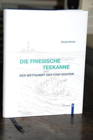 Bild des Verkufers fr Die friesische Teekanne oder der Wettkampf der fnf Dichter. Mit Zeichnungen von bettina Bick. zum Verkauf von Altstadt-Antiquariat Nowicki-Hecht UG