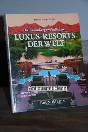 Die 100 aussergewöhnlichsten Luxus-Resorts der Welt. (= Steven Stern`s guide). Herausgeber: Ralf-...