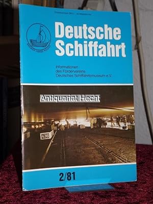 Deutsche Schiffahrt 2/81. Informationen des Fördervereins Deutsches Schiffahrtsmuseum e.V.