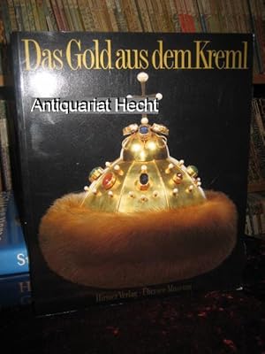 Das Gold aus dem Kreml. Russische Goldschmiedekunst vom 12. - 20. Jahrhundert. [Katalog zur Ausst...