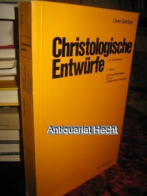 Christologische Entwürfe. Ein Arbeitsbuch. 1. Band: Von der Reformation bis zur Dialektischen The...