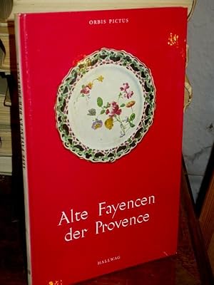 Alte Fayencen der Provence. Deutsche Übertragung von Helen Henrich. (= Orbis pictus ; Bd. 19).