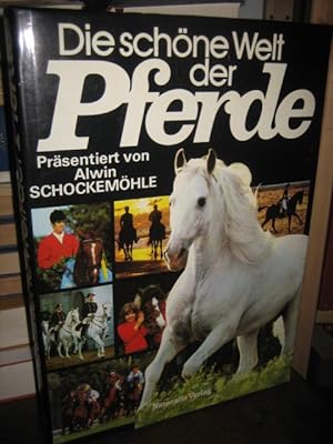 Die schöne Welt der Pferde. Präsentiert von Alwin Schockemöhle. Herausgegeben von Kurt Blüchel.
